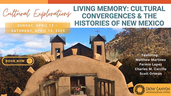 Crow Canyon Archaeological Center - Living Memory: Cultural convergences & the histories of New Mexico